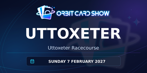 Orbit Card Show in Uttoxeter, Uttoxeter Racecourse, Sunday 7 February 2027.