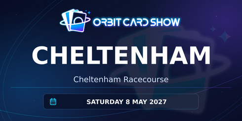 Orbit Card Show in Cheltenham, Cheltenham Racecourse, Saturday 8 May 2027.