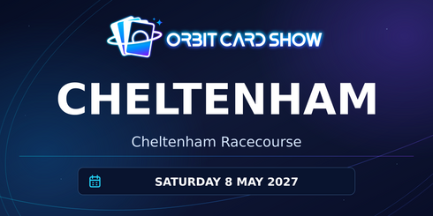 Orbit Card Show in Cheltenham, Cheltenham Racecourse, Saturday 8 May 2027.