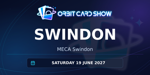 Orbit Card Show in Swindon, MECA Swindon, Saturday 19 June 2027.
